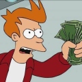Sh#t up and take My Money!