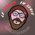 Le Gamer en Série