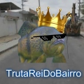 TrutaReiDoBairro