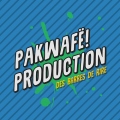 PAKWAF&Euml;! PRODUCTION