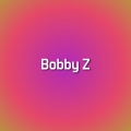 BobbyZ