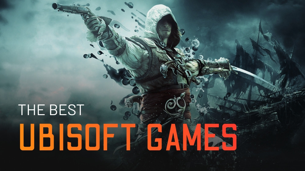 Die besten Spiele von Ubisoft