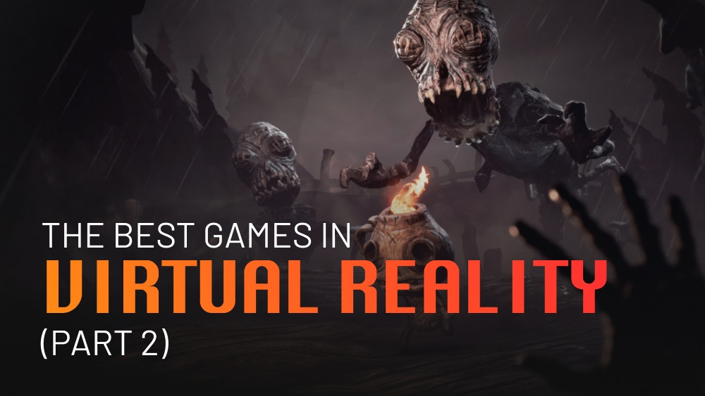 The best games in VR (Part 2)