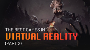 I migliori giochi in realtà virtuale  (Parte 2)