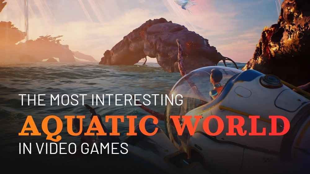I mondi acquatici più interessanti nei videogiochi