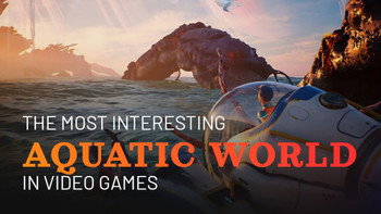 I mondi acquatici più interessanti nei videogiochi