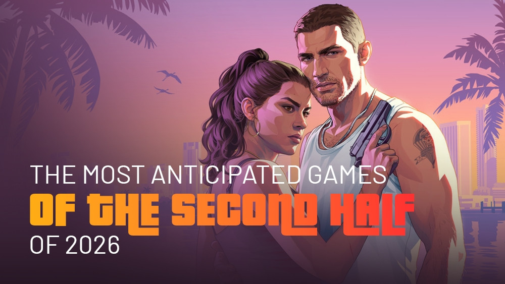 The most anticipated games of the second half of 2026