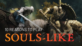 10 reasons to play Souls-like games