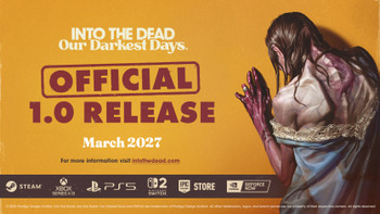 Into the Dead: Our Darkest Days will leave Early Access in March 2027