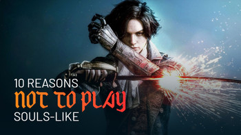 10 reasons not to play Souls-like games