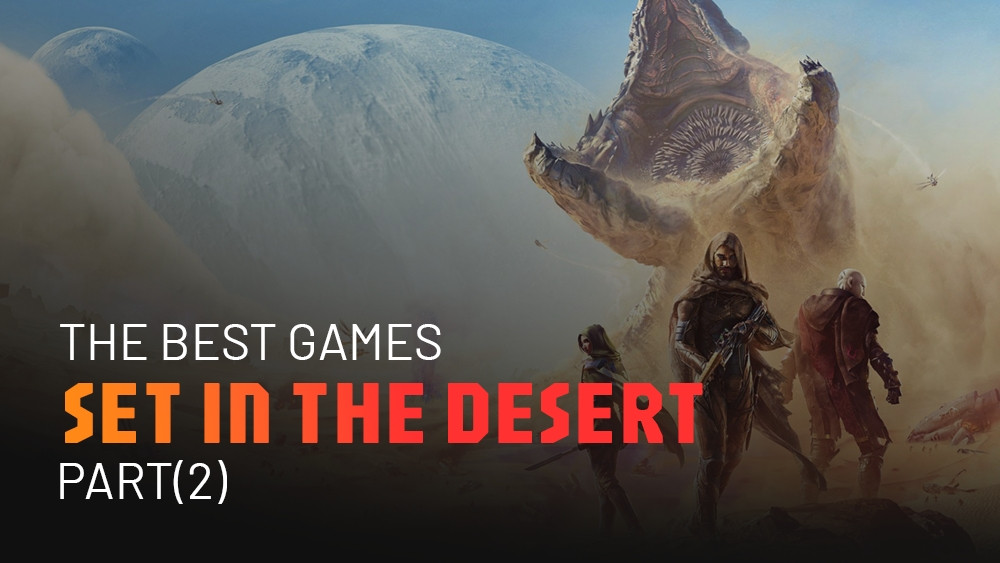 I gioch migliori nel deserto (Parte 2)