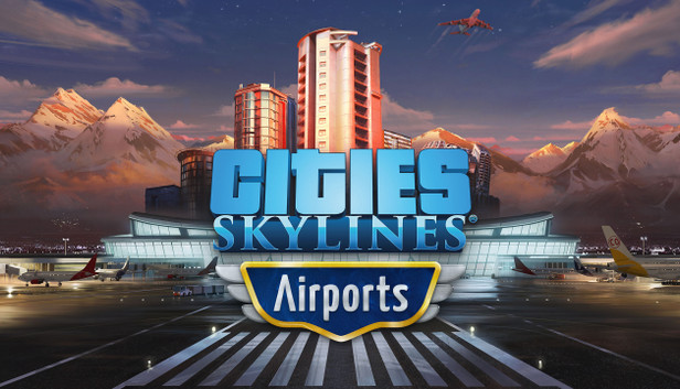 Cities: Skylines - Airports