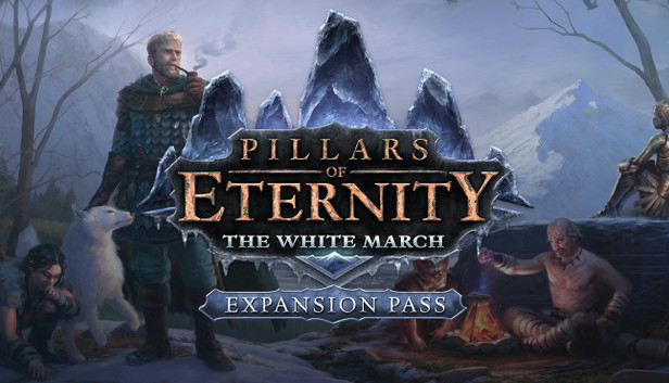 Pillars of Eternity: The White March Expansion Pass