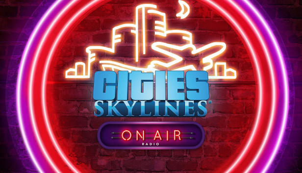 Cities: Skylines - On Air Radio