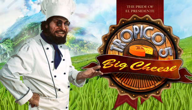 Tropico 5 - The Big Cheese