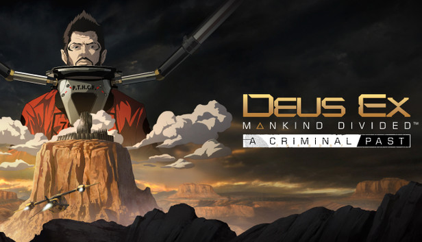 Deus Ex: Mankind Divided - A Criminal Past