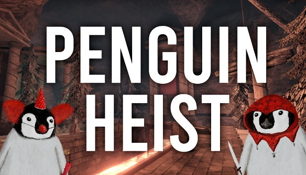 The Greatest Penguin Heist of All Time on Steam