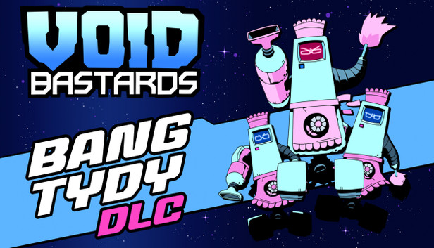 Void Bastards - Bang Tydy