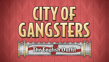 City of Gangsters: The English Outfit
