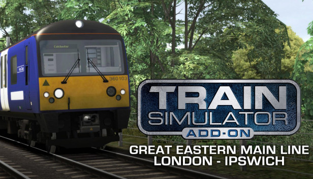 Train Simulator: Great Eastern Main Line London-Ipswich Route