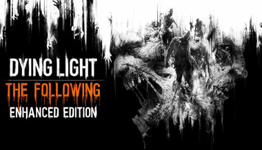 Dying Light The Following [ Enhanced Edition ] (XBOX ONE) NEW