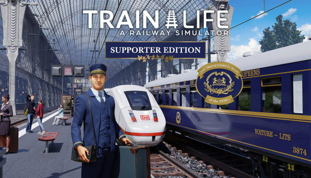 Train Life: A Railway Simulator Supporter Edition