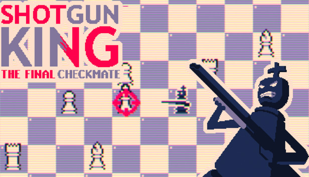 Shotgun King: The Final Checkmate