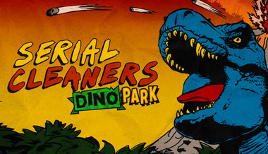 Serial Cleaners - Dino Park