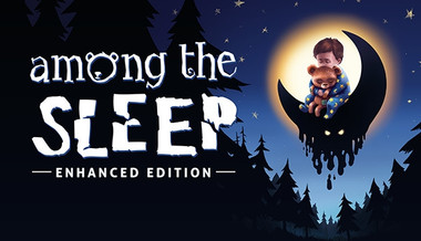 Among the Sleep Enhanced Edition