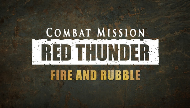 Combat Mission: Red Thunder - Fire and Rubble