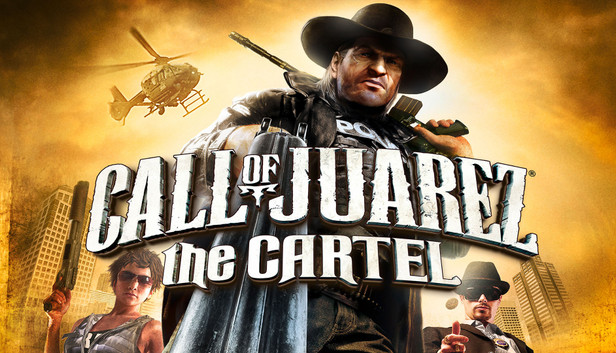 Call of Juarez: The Cartel