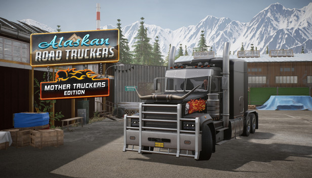 Alaskan Road Truckers: Mother Truckers Edition