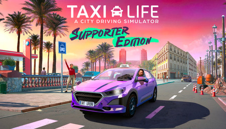 Taxi Life: A City Driving Simulator Supporter Edition