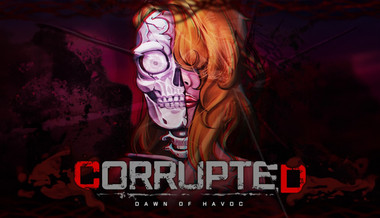 Corrupted: Dawn of Havoc