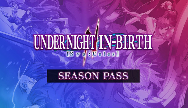 UNDER NIGHT IN-BIRTH II Sys:Celes - Passe Saisonnier