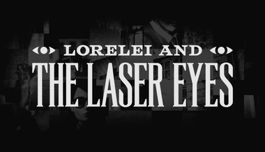 Lorelei and the Laser Eyes