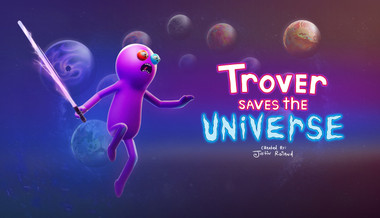 Trover Saves the Universe