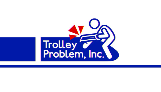 Trolley Problem, Inc.