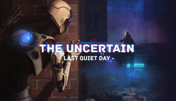 The Uncertain: Last Quiet Day