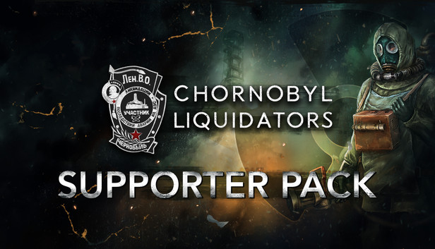 Chornobyl Liquidators - Supporter Pack