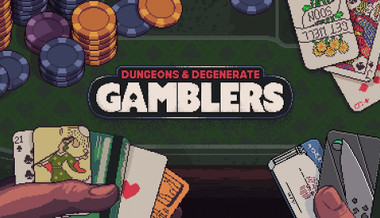 Dungeons & Degenerate Gamblers