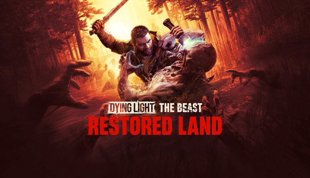 Dying Light: The Beast Restored Land