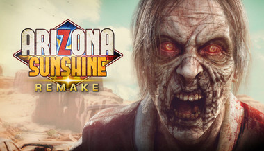 Arizona Sunshine VR Remake