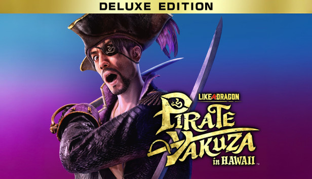 Like a Dragon: Pirate Yakuza in Hawaii - Digital Deluxe Edition