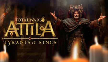 Total War: Attila - Tyrants and Kings Edition