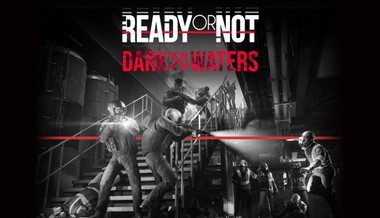 Ready or Not: Dark Waters