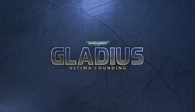 Warhammer 40,000: Gladius - Ultima Founding