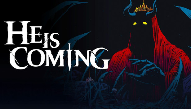 He is Coming