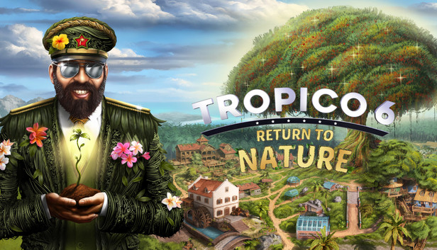 Tropico 6 - Return to Nature