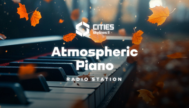 Cities: Skylines II - Atmospheric Piano Channel